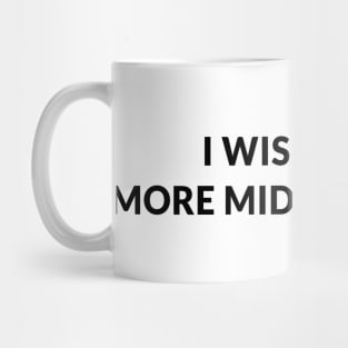 I Wish I Had More Middle Fingers Mug